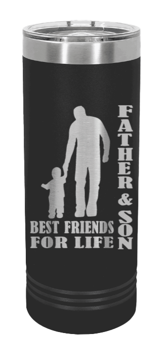 Father and Son Best Friends For Life Laser Engraved Skinny Tumbler (Etched)