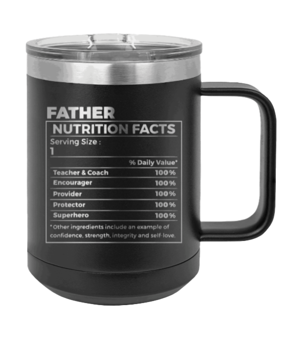 Father Nutrition Facts Laser Engraved Mug (Etched)