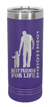 Load image into Gallery viewer, Father and Daughter Best Friends for Life  Laser Engraved Skinny Tumbler (Etched)

