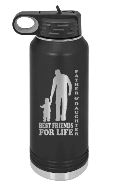 Father & Daughter - Best Friends for Life Laser Engraved Water Bottle (Etched)