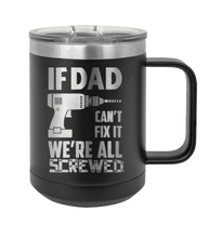 Load image into Gallery viewer, If Dad Can’t Fix It Laser Engraved Mug (Etched)
