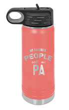 Load image into Gallery viewer, My Favorite People Call me PA Laser Engraved Water Bottle (Etched)

