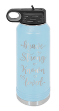 Load image into Gallery viewer, Brave Strong Known Loved Laser Engraved Water Bottle (Etched)
