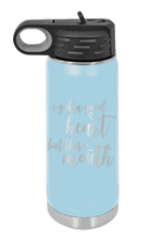 Load image into Gallery viewer, I Gotta Good Heart But This Mouth Laser Engraved Water Bottle (Etched)
