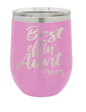 Load image into Gallery viewer, Best Eff&#39;n Aunt Laser Engraved Wine Tumbler (Etched)
