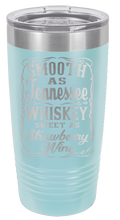 Load image into Gallery viewer, Smooth as Tennessee Whiskey Sweet As Strawberry Wine Laser Engraved Tumbler (Etched)
