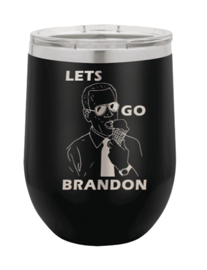 Let's Go Brandon Ice Cream Laser Engraved Wine Tumbler (Etched)