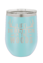 Load image into Gallery viewer, Life is Better in The Woods Laser Engraved Wine Tumbler (Etched)
