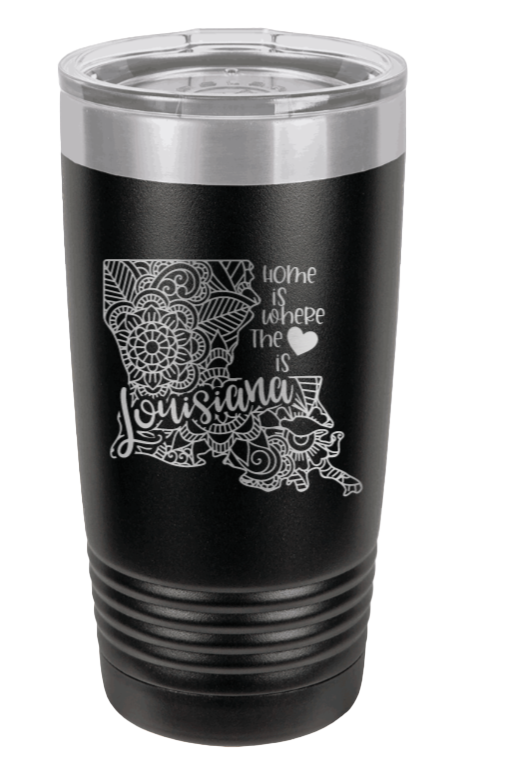 Louisiana - Home Is Where the Heart is Laser Engraved Tumbler (Etched)