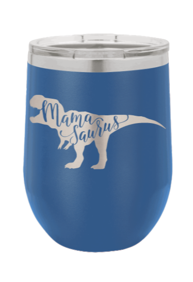 Mamasaurus Laser Engraved Wine Tumbler (Etched)