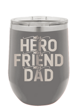 Load image into Gallery viewer, My Hero My Friend My Dad Laser Engraved Wine Tumbler (Etched)
