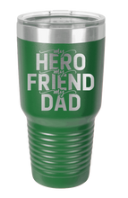 Load image into Gallery viewer, My Hero My Friend My Dad Laser Engraved Tumbler (Etched)
