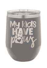 Load image into Gallery viewer, My Kids Have Paws Laser Engraved Wine Tumbler (Etched)
