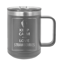 Load image into Gallery viewer, Keep Calm and Love Strawberries Laser Engraved Mug (Etched)

