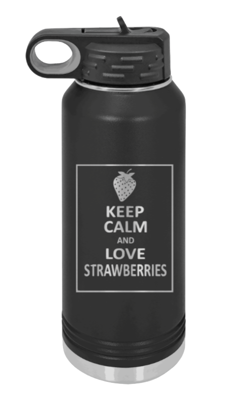 Keep Calm and Love Strawberries Laser Engraved Water Bottle (Etched)