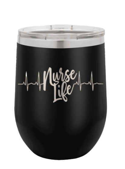 Nurse Life Laser Engraved Wine Tumbler (Etched)