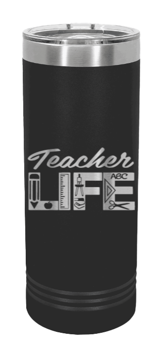 Teacher Life Laser Engraved Skinny Tumbler (Etched)