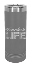 Load image into Gallery viewer, Teacher Life Laser Engraved Skinny Tumbler (Etched)
