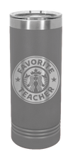 Load image into Gallery viewer, Favorite Teacher Laser Engraved Skinny Tumbler (Etched)
