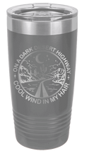 Load image into Gallery viewer, On A Dark Desert Highway Laser Engraved Tumbler (Etched)
