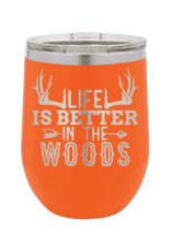 Load image into Gallery viewer, Life is Better in The Woods Laser Engraved Wine Tumbler (Etched)
