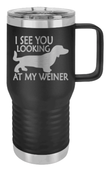 I See You Looking at My Weiner Laser Engraved Mug (Etched)