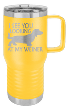 Load image into Gallery viewer, I See You Looking at My Weiner Laser Engraved Mug (Etched)
