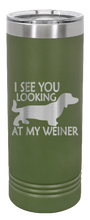 Load image into Gallery viewer, I See You Looking At My Weiner Laser Engraved Skinny Tumbler (Etched)
