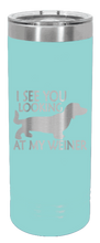 Load image into Gallery viewer, I See You Looking At My Weiner Laser Engraved Skinny Tumbler (Etched)
