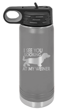 Load image into Gallery viewer, I See You Looking at My Weiner Laser Engraved Water Bottle (Etched)
