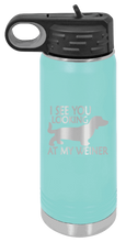 Load image into Gallery viewer, I See You Looking at My Weiner Laser Engraved Water Bottle (Etched)
