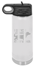 Load image into Gallery viewer, I See You Looking at My Weiner Laser Engraved Water Bottle (Etched)
