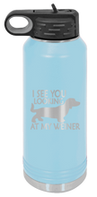 Load image into Gallery viewer, I See You Looking at My Weiner Laser Engraved Water Bottle (Etched)
