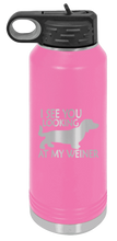 Load image into Gallery viewer, I See You Looking at My Weiner Laser Engraved Water Bottle (Etched)
