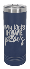 Load image into Gallery viewer, My Kids Have Paws Laser Engraved Skinny Tumbler (Etched)
