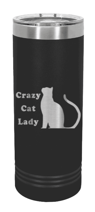 Crazy Cat Lady Laser Engraved Skinny Tumbler (Etched)