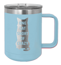 Load image into Gallery viewer, One Cat Short of Crazy Laser Engraved Mug (Etched)

