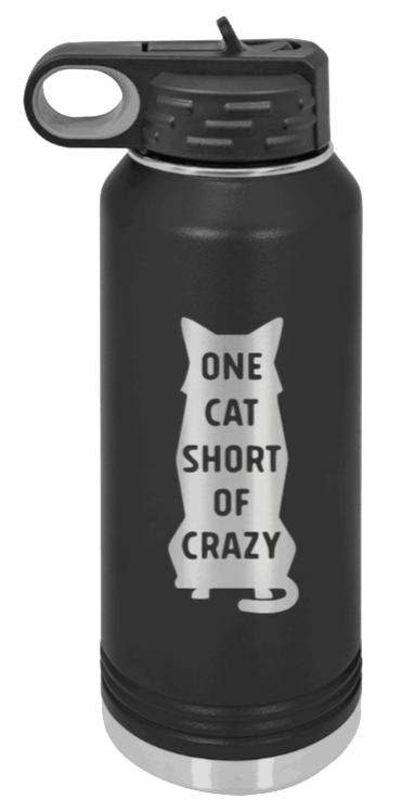 One Cat Short Of Crazy Laser Engraved Water Bottle (Etched)