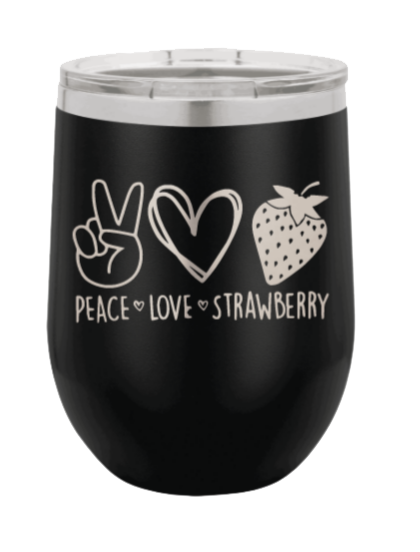 Peace Love Strawberries Laser Engraved Wine Tumbler (Etched)