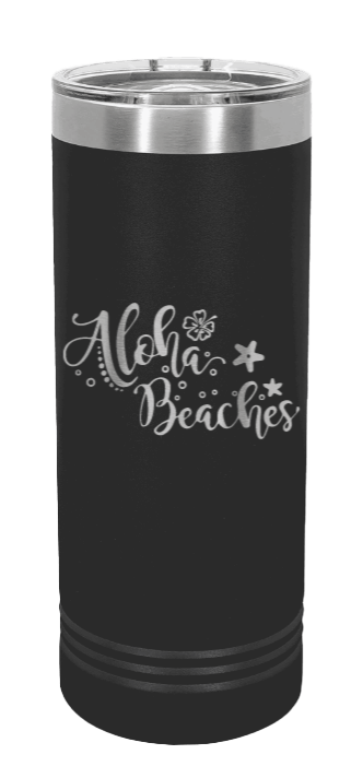 Aloha Beaches Laser Engraved Skinny Tumbler (Etched)