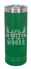 Load image into Gallery viewer, Life Is Better In The Woods Laser Engraved Skinny Tumbler (Etched)
