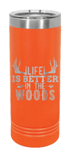 Load image into Gallery viewer, Life Is Better In The Woods Laser Engraved Skinny Tumbler (Etched)
