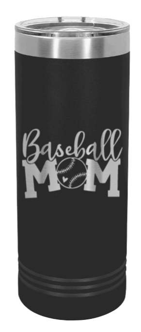 Baseball Mom Laser Engraved Skinny Tumbler (Etched)
