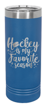 Load image into Gallery viewer, Hockey Is My Favorite Season Laser Engraved Skinny Tumbler (Etched)

