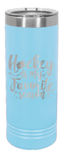 Load image into Gallery viewer, Hockey Is My Favorite Season Laser Engraved Skinny Tumbler (Etched)
