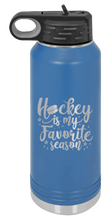 Load image into Gallery viewer, Hockey Is My Favorite Season Laser Engraved Water Bottle (Etched)
