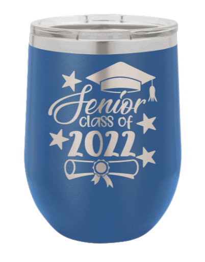 Senior Class Of 2022 1 Laser Engraved Wine Tumbler (Etched)