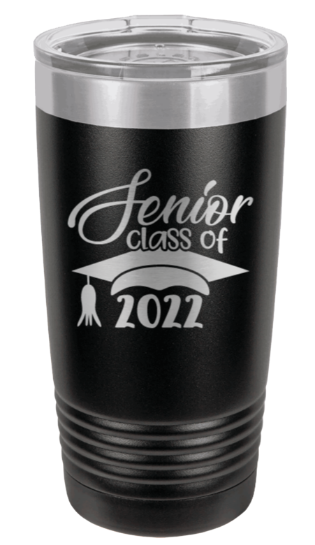Senior Class Of 2022 1 Laser Engraved Tumbler (Etched)