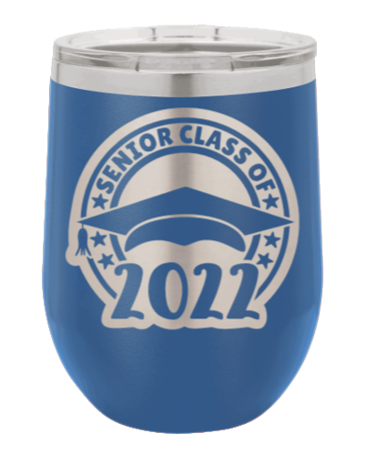 Senior Class Of 2022 2 Laser Engraved Wine Tumbler (Etched)