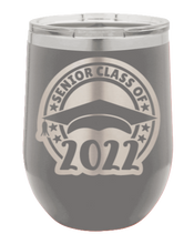 Load image into Gallery viewer, Senior Class Of 2022 2 Laser Engraved Wine Tumbler (Etched)
